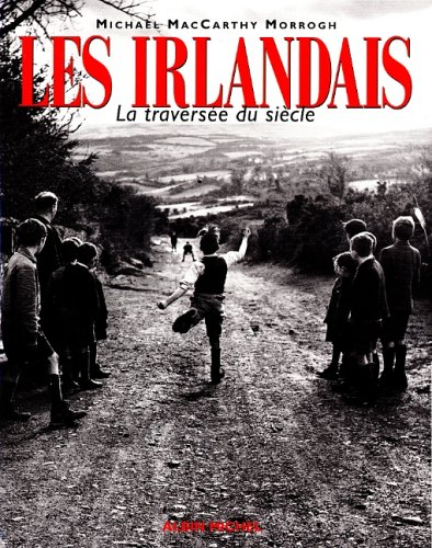 Les Irlandais : la traversée du siècle