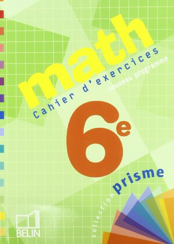 Math 6e : cahier d'exercices, nouveau programme