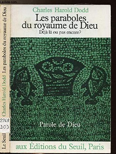 Les Paraboles du royaume de Dieu : déjà là ou pas encore ?