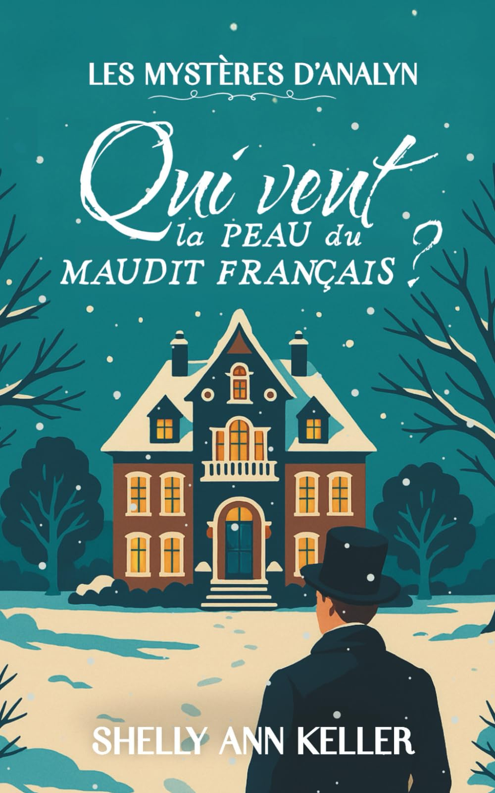 Qui veut la peau du maudit Français? Les mystères d'Analyn: Un 'cozy mystery' au Canada