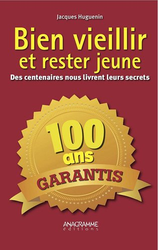Bien vieillir et rester jeune : des centenaires nous livrent leurs secrets