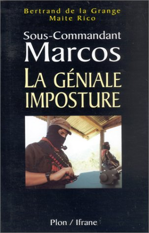 Sous-commandant Marcos, la géniale imposture