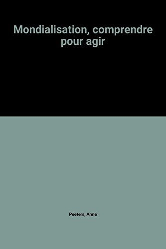 Mondialisation : comprendre pour agir