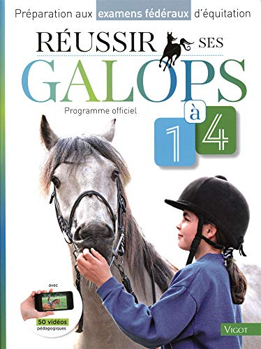 Préparation aux examens fédéraux d'équitation. Réussir ses galops 1 à 4 : programme officiel