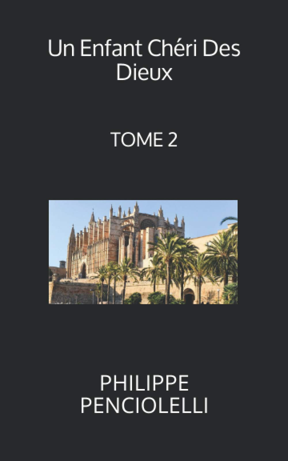 Un Enfant Chéri des Dieux tome-II: TOME II