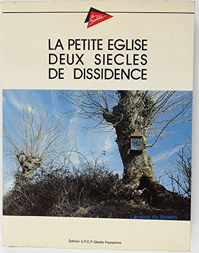 La Petite Eglise, deux siècles de dissidence