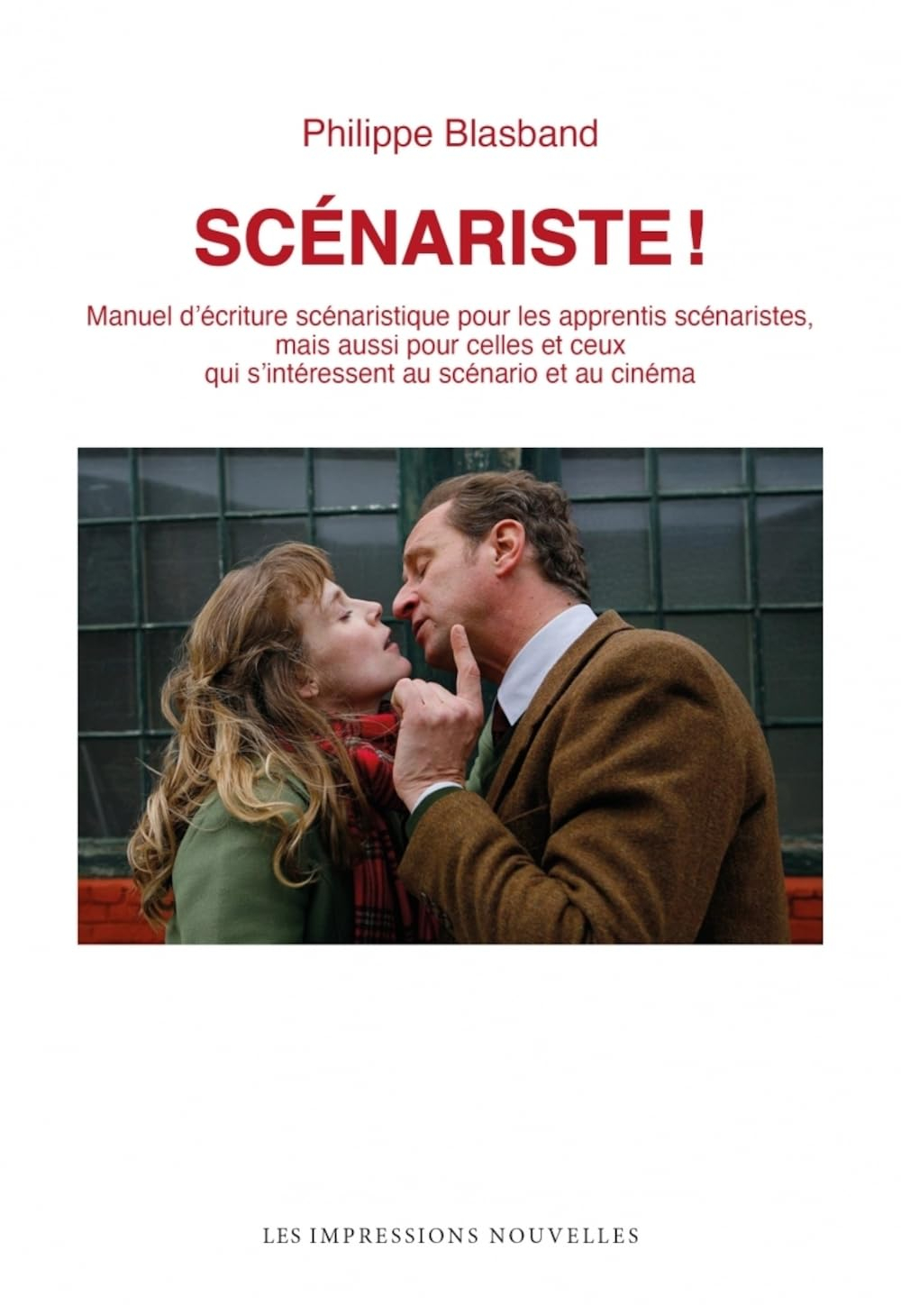 Scénariste ! : manuel d'écriture scénaristique pour les apprentis scénaristes, mais aussi pour celle