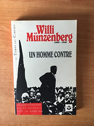 Willi Münzenberg, un homme contre : actes