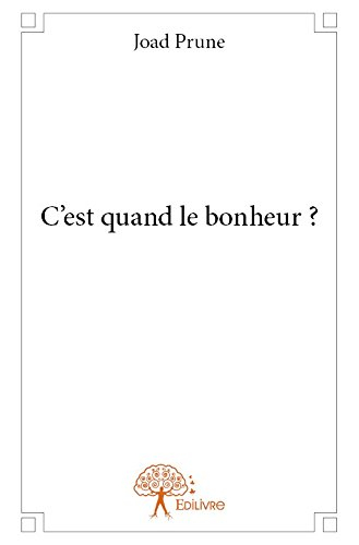 C'Est Quand le Bonheur ?