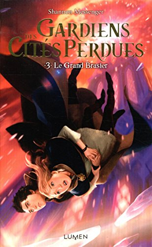 Gardiens des cités perdues. Vol. 3. Le grand brasier