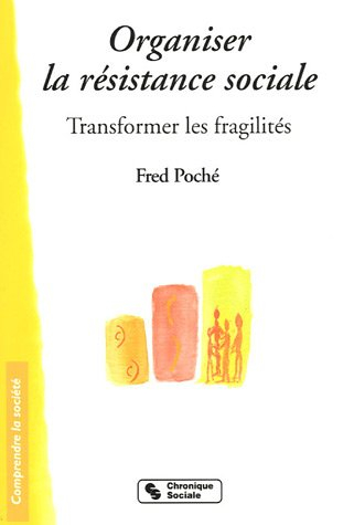 Organiser la résistance sociale : transformer les fragilités