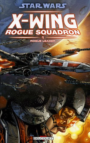 Star Wars : X-Wing, Rogue squadron. Vol. 1. Rogue leader
