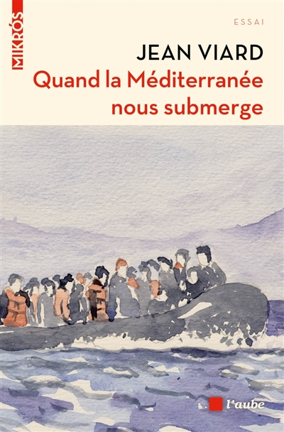 Quand la Méditerranée nous submerge : réfugiés, terrorisme, islam, quartiers, populisme... : entreti