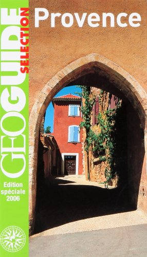 provence: marseille, aix, arles, avignon, le luberon, castellane, les baux-de-provence...