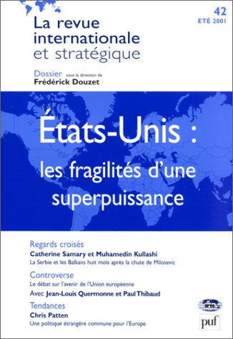 Revue internationale et stratégique, n° 42. Etats-Unis, les fragilités d'une superpuissance