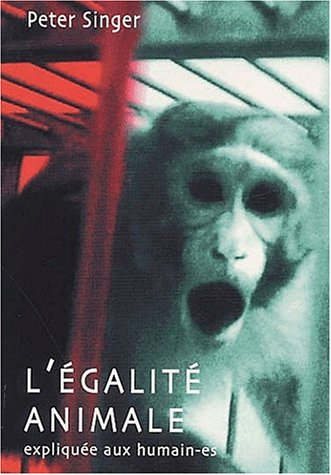 l'egalité animale expliquée aux humain-es
