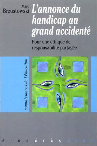 L'annonce du handicap au grand accidenté : pour une éthique de responsabilité partagée