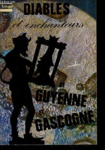 diables et enchanteurs de guyenne et gascogne