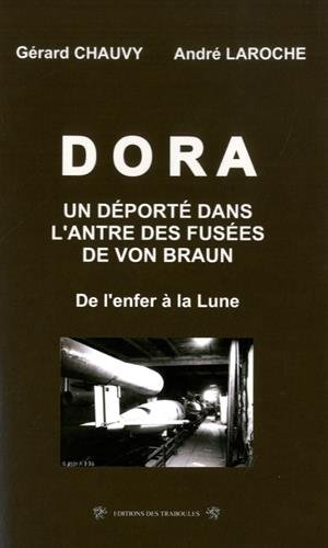 dora, un déporté dans l'antre des fusées de von braun : de l'enfer à la lune