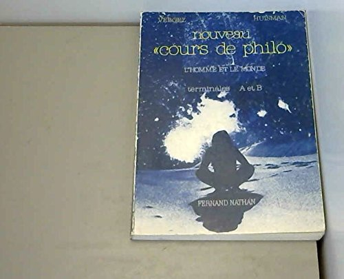 nouveau cours de philo tome  2 : l' homme et le monde