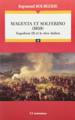 Magenta et Solferino 1859 : Napoléon III et le rêve italien