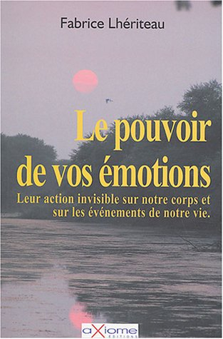 Le pouvoir de vos émotions