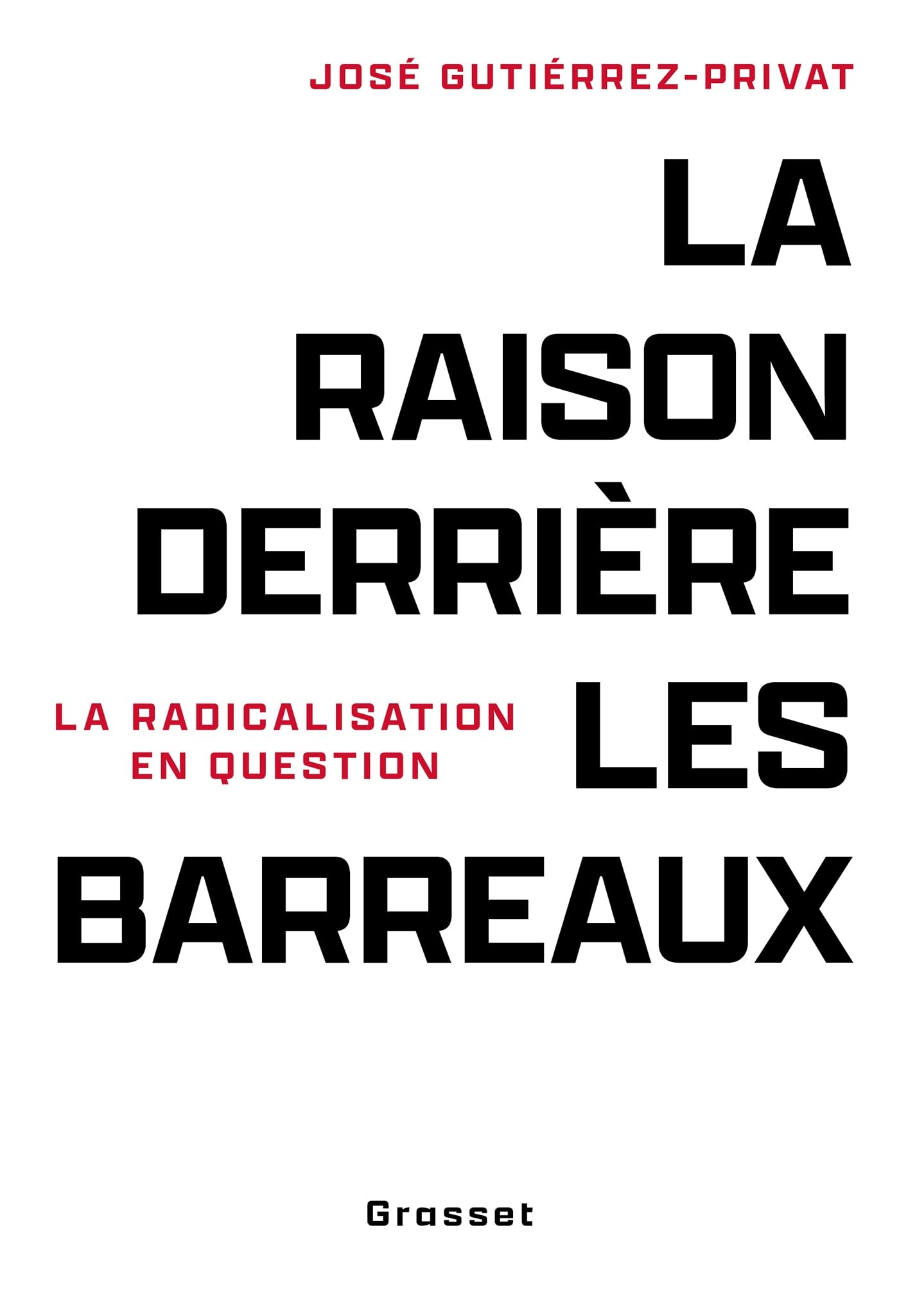 La raison derrière les barreaux : la radicalisation en question