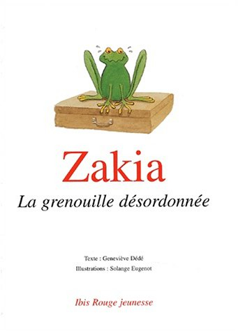 Zakia, la grenouille désordonnée