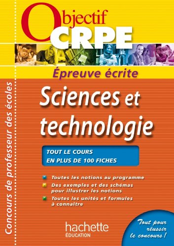 Sciences et technologie : épreuve écrite : tout le cours en plus de 100 fiches
