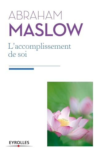 L'accomplissement de soi : de la motivation à la plénitude