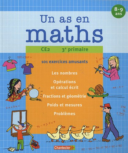 Un as en maths, CE2-3e primaire : 101 exercices amusants