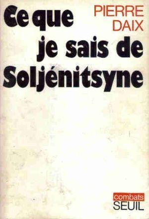 ce que je sais de soljenitsyne
