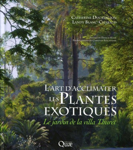 L'art d'acclimater les plantes exotiques : le jardin de la villa Thuret