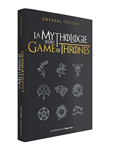 La mythologie selon Game of thrones