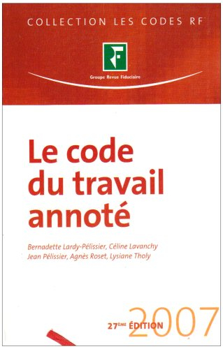 Le code du travail annoté : 2007