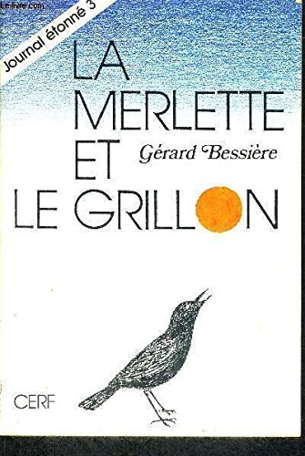 Journal étonné. Vol. 3. La Merlette et le grillon