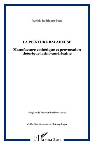 La peinture baladeuse : manufacture esthétique et provocation théorique latino-américaine