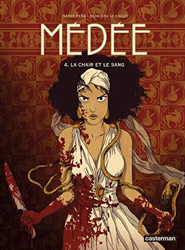 Médée. Vol. 4. La chair et le sang