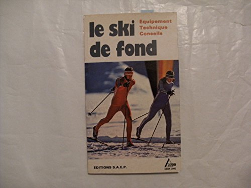 le ski de fond :  equipement, technique, conseils