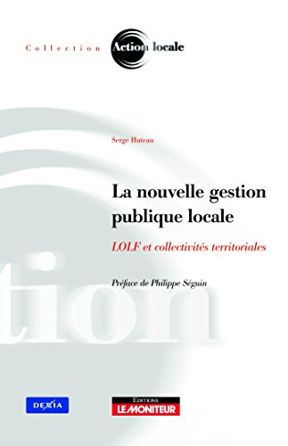 La nouvelle gestion publique locale : LOLF et collectivités territoriales