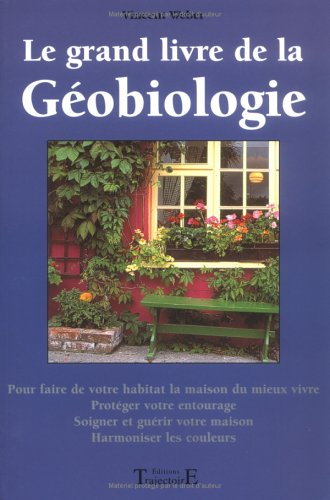 Le grand livre de la géobiologie