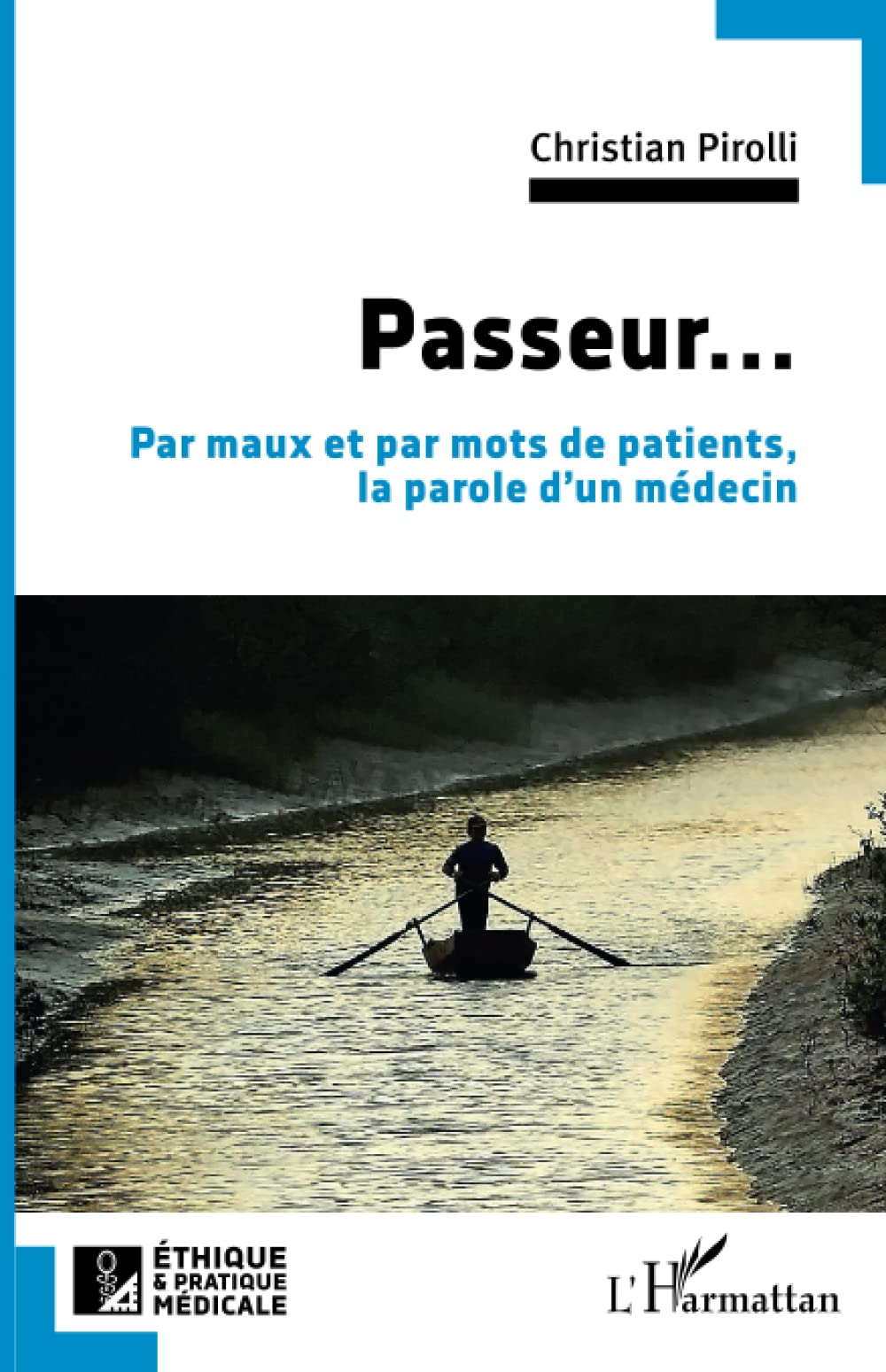 Passeur... : par maux et par mots de patients, la parole d'un médecin