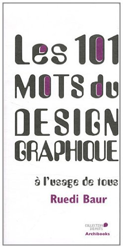 Les 101 mots du design graphique à l'usage de tous