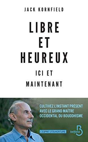 Libre et heureux ici et maintenant : cultivez l'instant présent avec le grand maître occidental du b