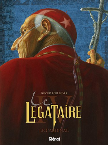 Le légataire. Vol. 4. Le cardinal
