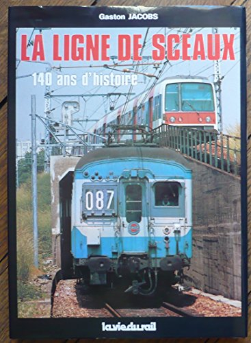 la ligne de sceaux : 140 ans d'histoire (histoire et technique)