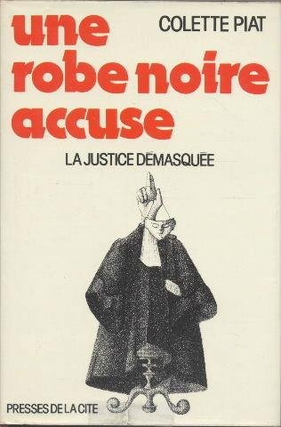 une robe noire accuse : la justice démasquée