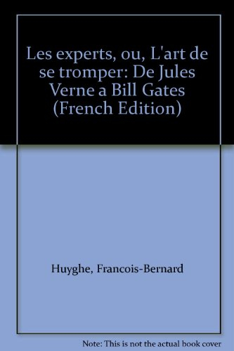 Les experts ou L'art de se tromper de Jules Verne à Bill Gates