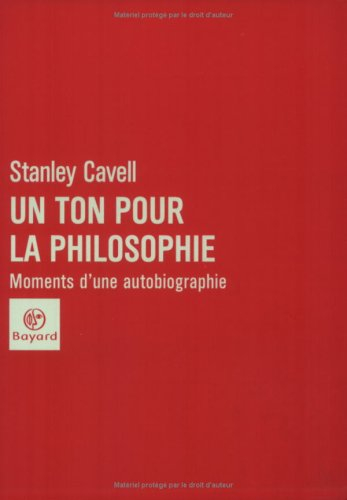 Un ton pour la philosophie : moments d'une autobiographie