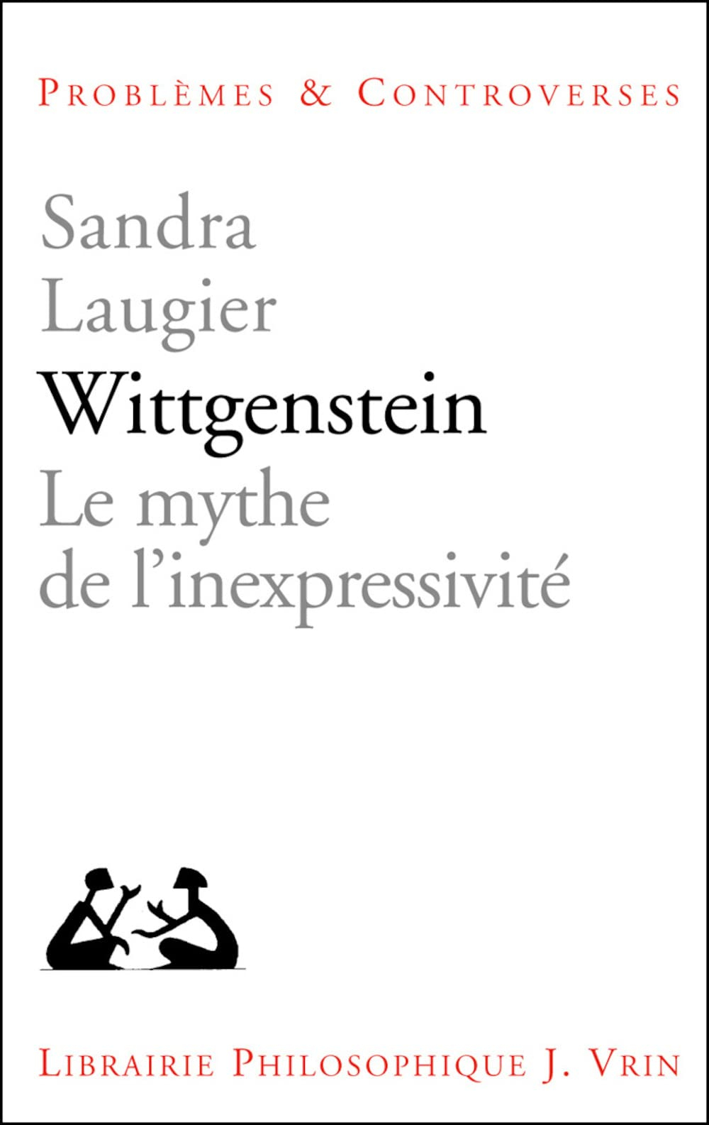Wittgenstein : le mythe de l'inexpressivité